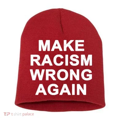 Make Racism Wrong Again Short Acrylic Beanie