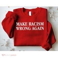 Make Racism Wrong Again Civil Rights Protest Sweatshirt thumb 2