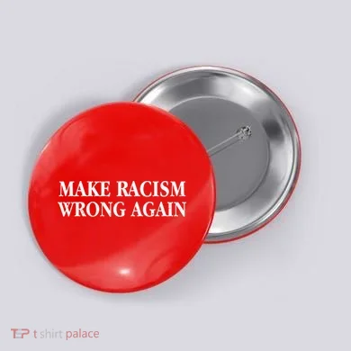 Make Racism Wrong Again Civil Rights Protest Button