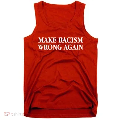 Make Racism Wrong Again Civil Rights Protest Tank Top