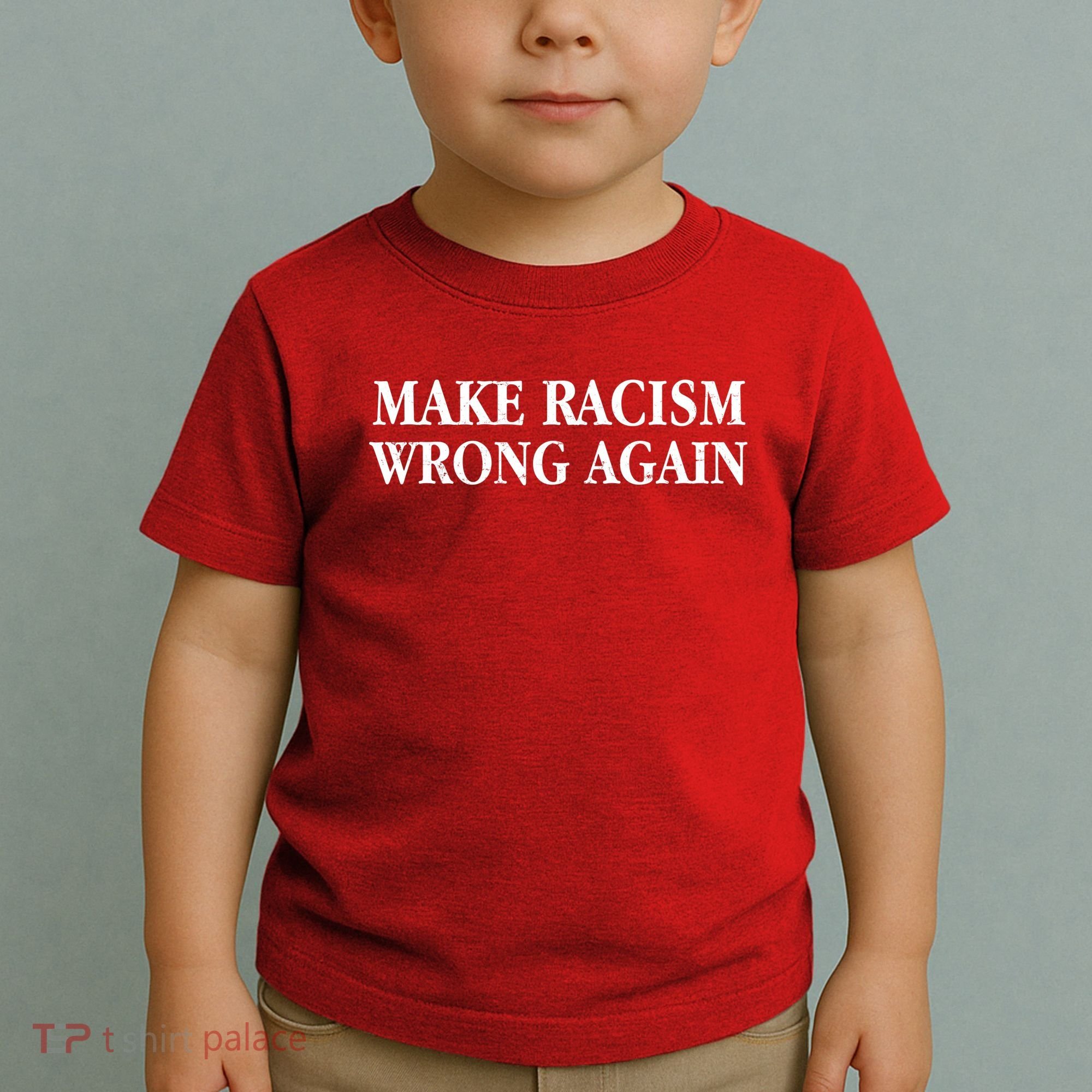 Make Racism Wrong Again Civil Rights Protest Toddler T-Shirt