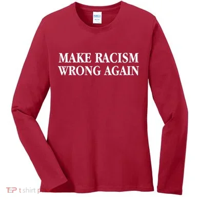 Make Racism Wrong Again Civil Rights Protest Women's Long Sleeve Shirt