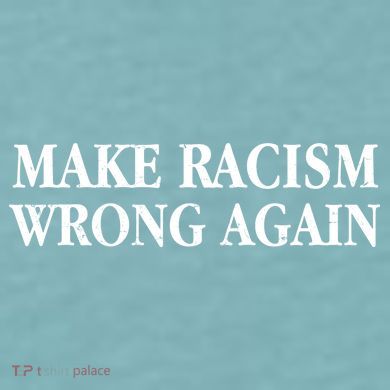 Make Racism Wrong Again Civil Rights Protest Sueded Cloud Jersey T-Shirt