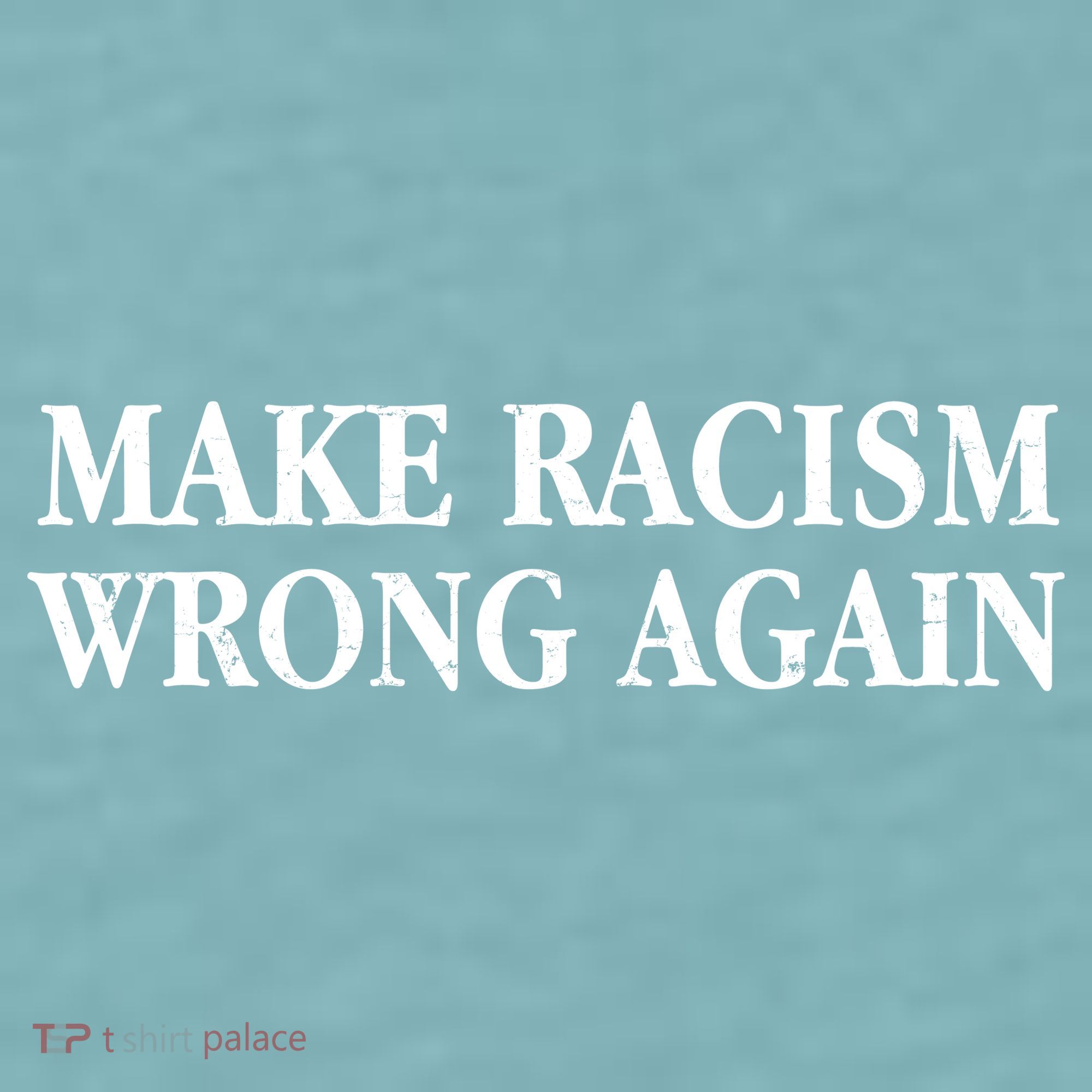 Make Racism Wrong Again Civil Rights Protest Sueded Cloud Jersey T-Shirt