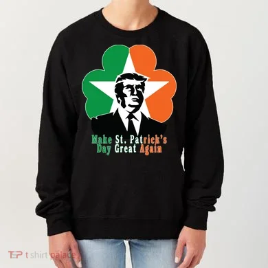 Make St. Patrick's Day Great Again Women's Sweatshirt