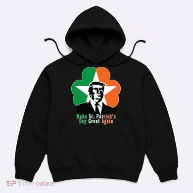 Make St. Patrick's Day Great Again Hoodie