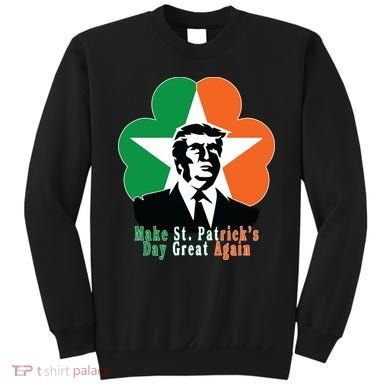 Make St. Patrick's Day Great Again Sweatshirt