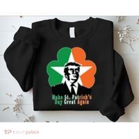 Make St. Patrick's Day Great Again Sweatshirt thumb 2