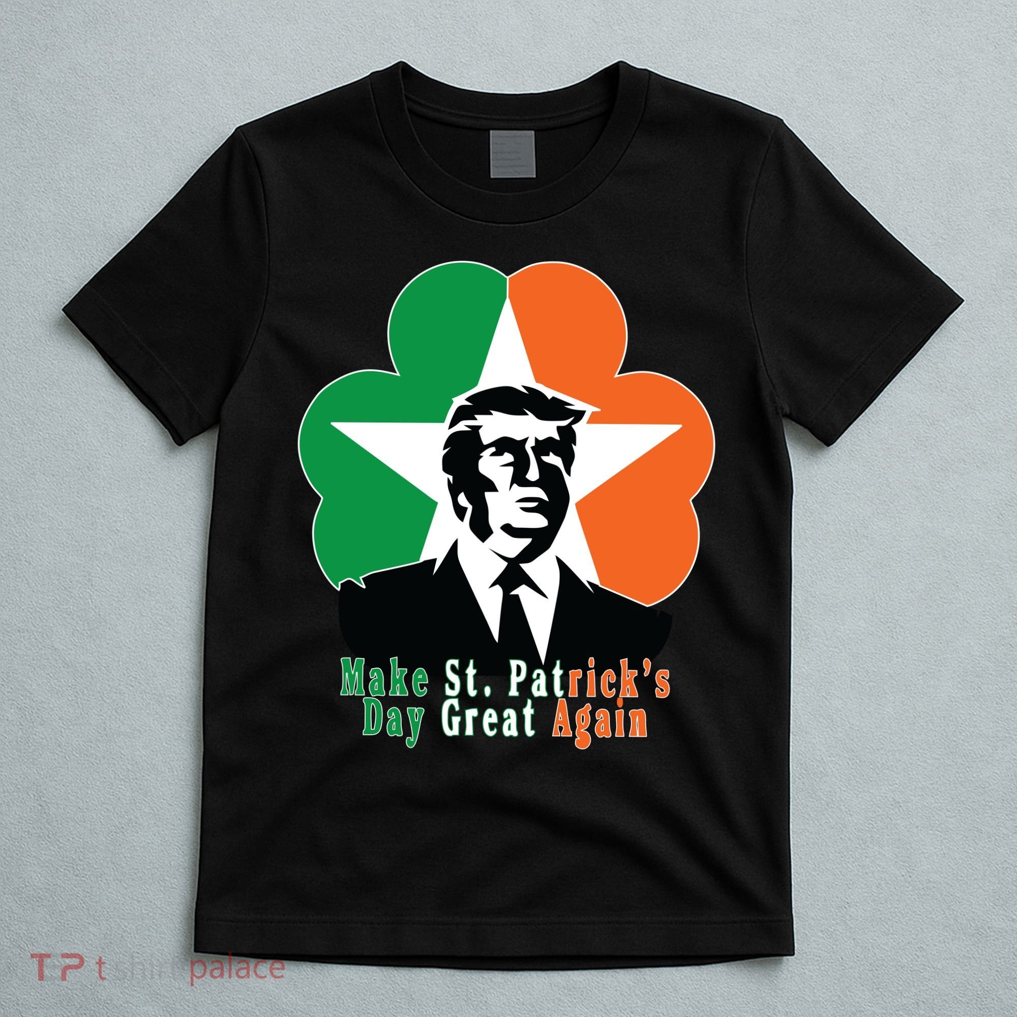 Make St. Patrick's Day Great Again T-Shirt