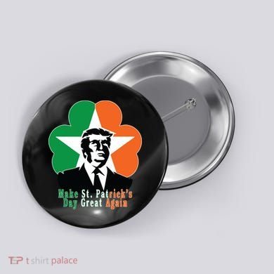 Make St. Patrick's Day Great Again Button