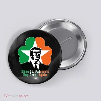 Make St. Patrick's Day Great Again Button