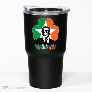 Make St. Patrick's Day Great Again Tumbler