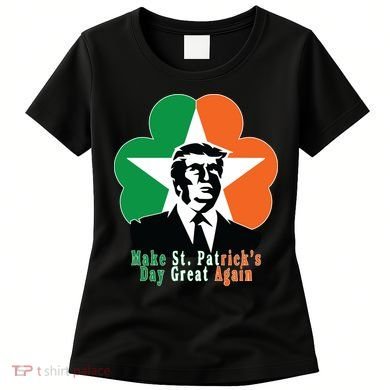 Make St. Patrick's Day Great Again Women's T-Shirt