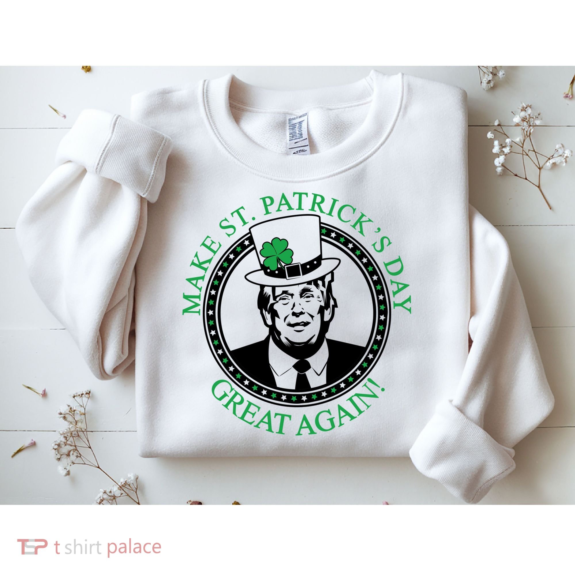 Make St. Patrick's Day Great Again Donald Trump Sweatshirt