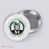 Make St. Patrick's Day Great Again Donald Trump Button thumb 0