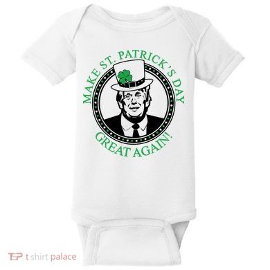 Make St. Patrick's Day Great Again Donald Trump Baby Bodysuit