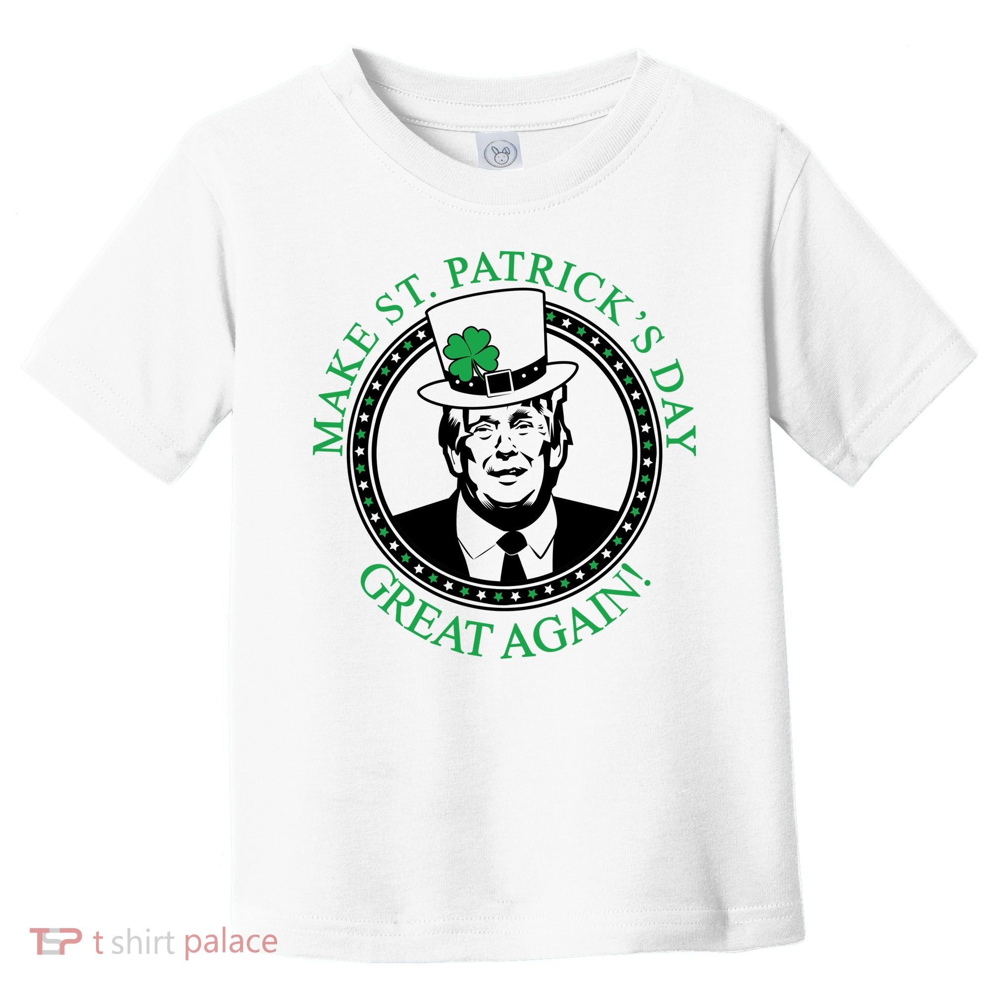 Make St. Patrick's Day Great Again Donald Trump Toddler T-Shirt
