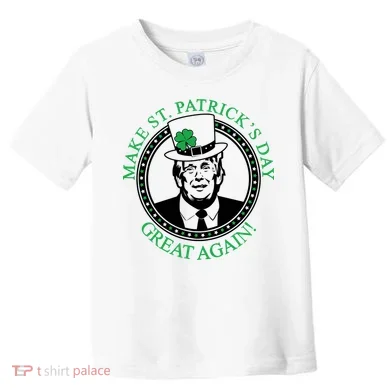 Make St. Patrick's Day Great Again Donald Trump Toddler T-Shirt