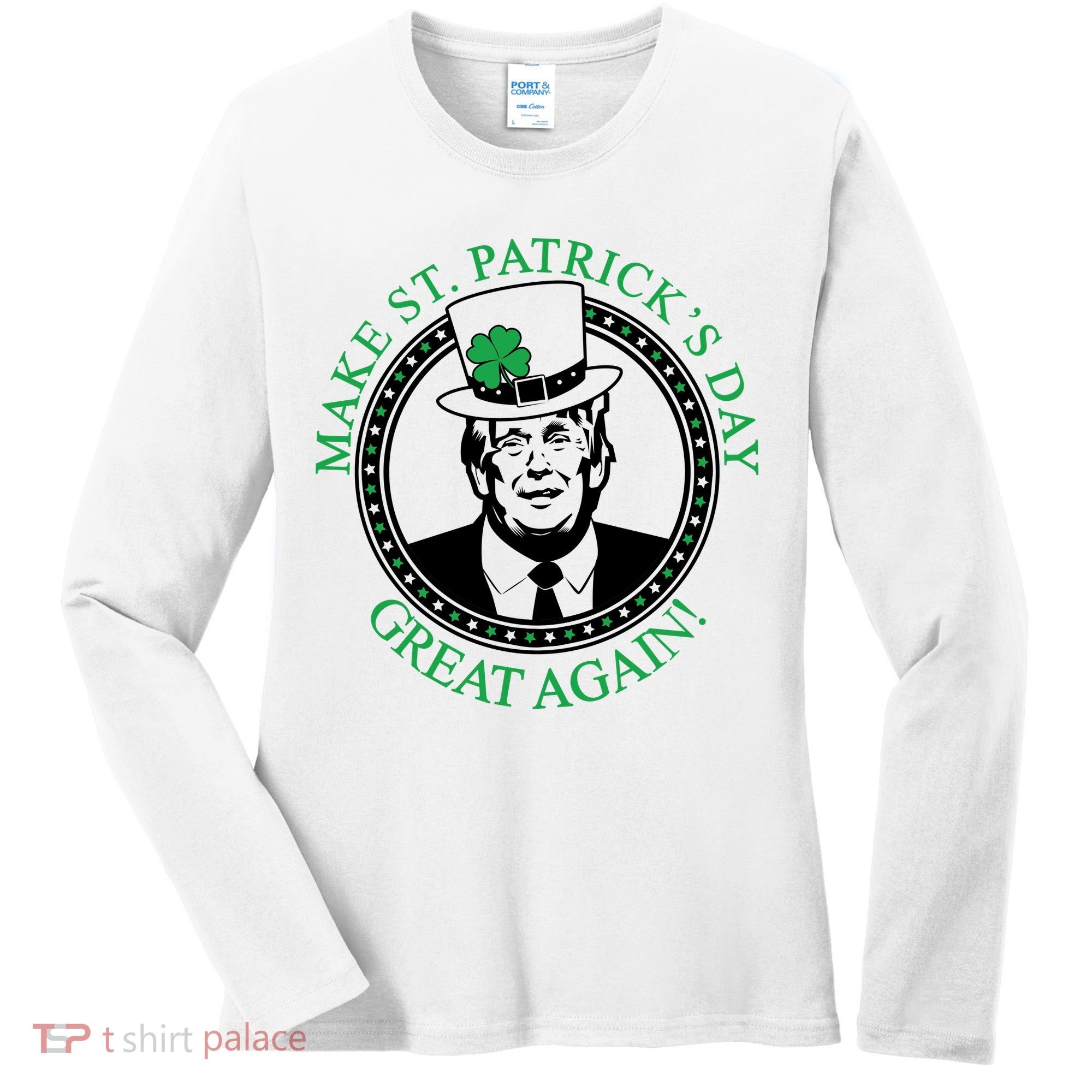 Make St. Patrick's Day Great Again Donald Trump Women's Long Sleeve Shirt