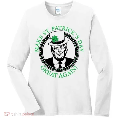 Make St. Patrick's Day Great Again Donald Trump Women's Long Sleeve Shirt