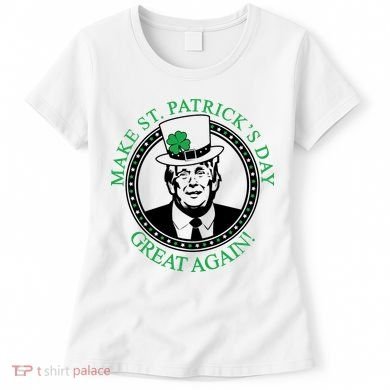 Make St. Patrick's Day Great Again Donald Trump Women's T-Shirt