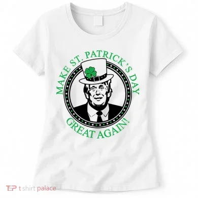 Make St. Patrick's Day Great Again Donald Trump Women's T-Shirt