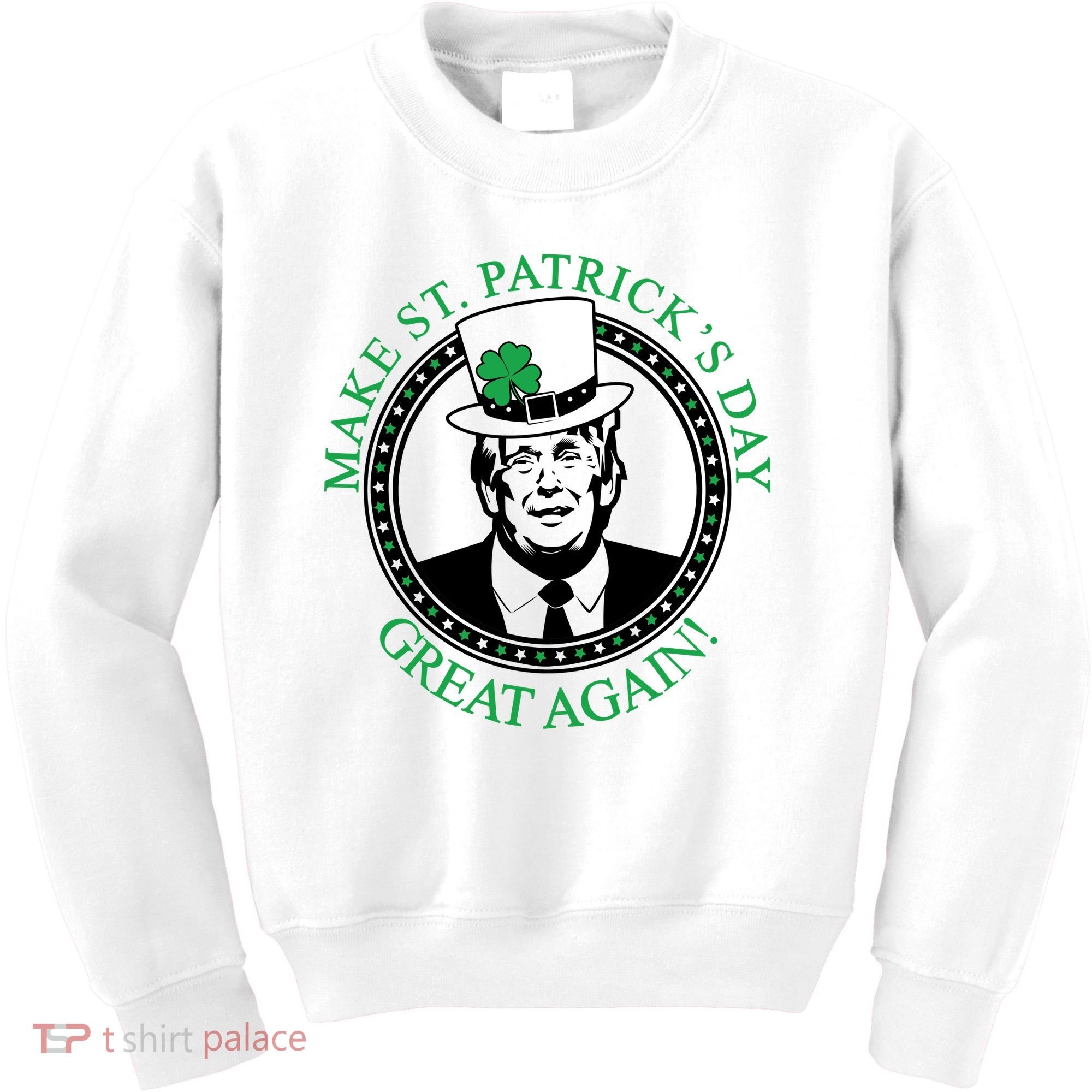 Make St. Patrick's Day Great Again Donald Trump Kids Sweatshirt