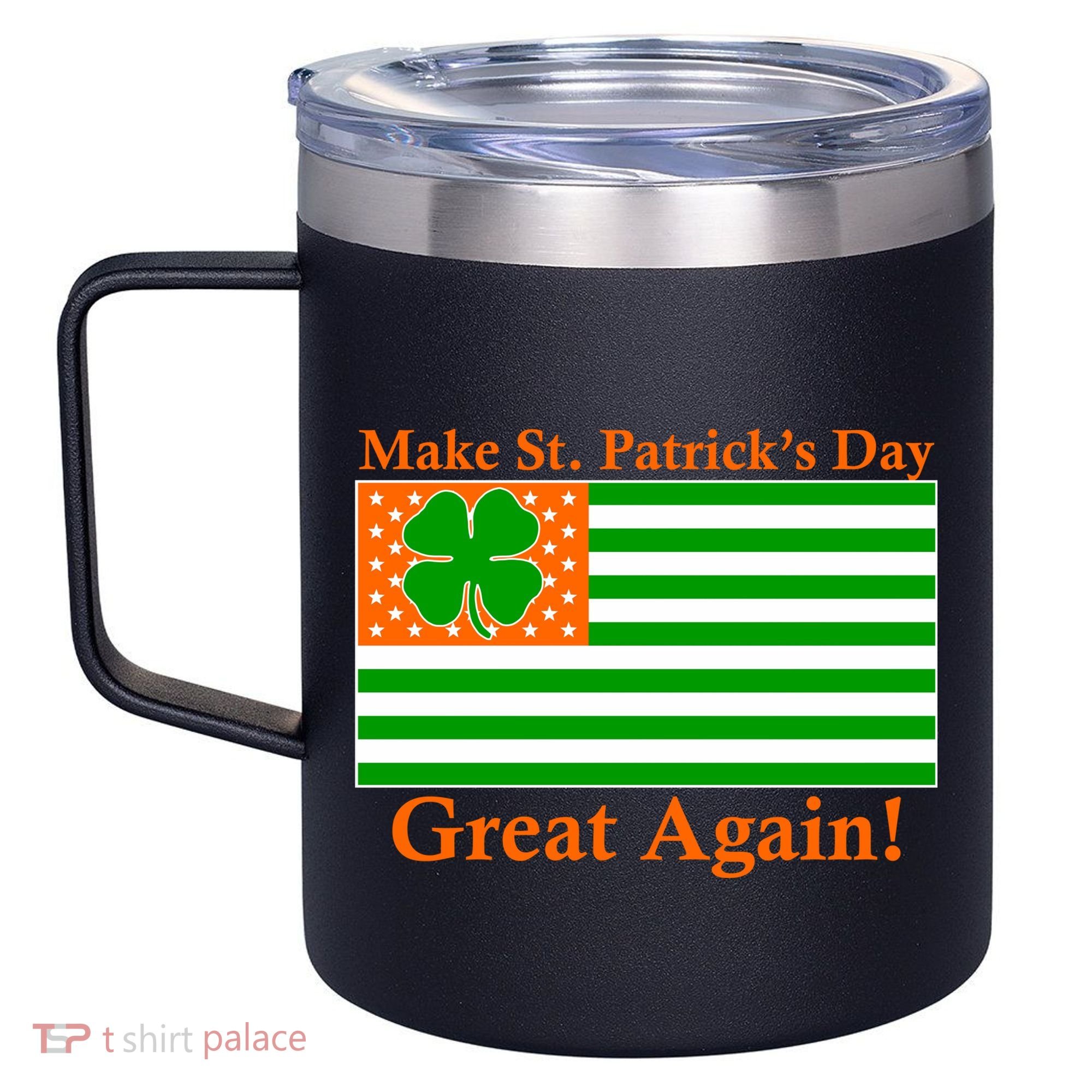 Make St. Patrick's Day Great Again! Irish America USA Clover Flag 12oz Stainless Steel Coffee Mug