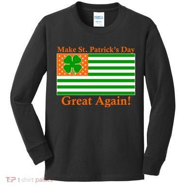 Make St. Patrick's Day Great Again! Irish America USA Clover Flag Kids Long Sleeve Shirt