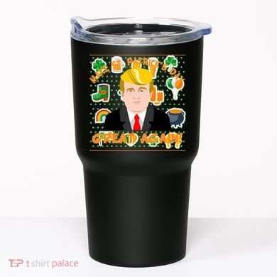 Make St. Patrick's Day Great Again President Donald Trump Tumbler
