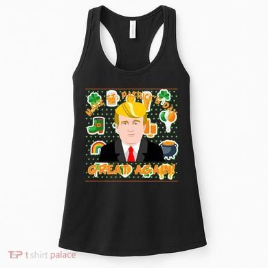 Make St. Patrick's Day Great Again President Donald Trump Women's Tank Top