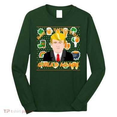 Make St. Patrick's Day Great Again President Donald Trump Long Sleeve Shirt