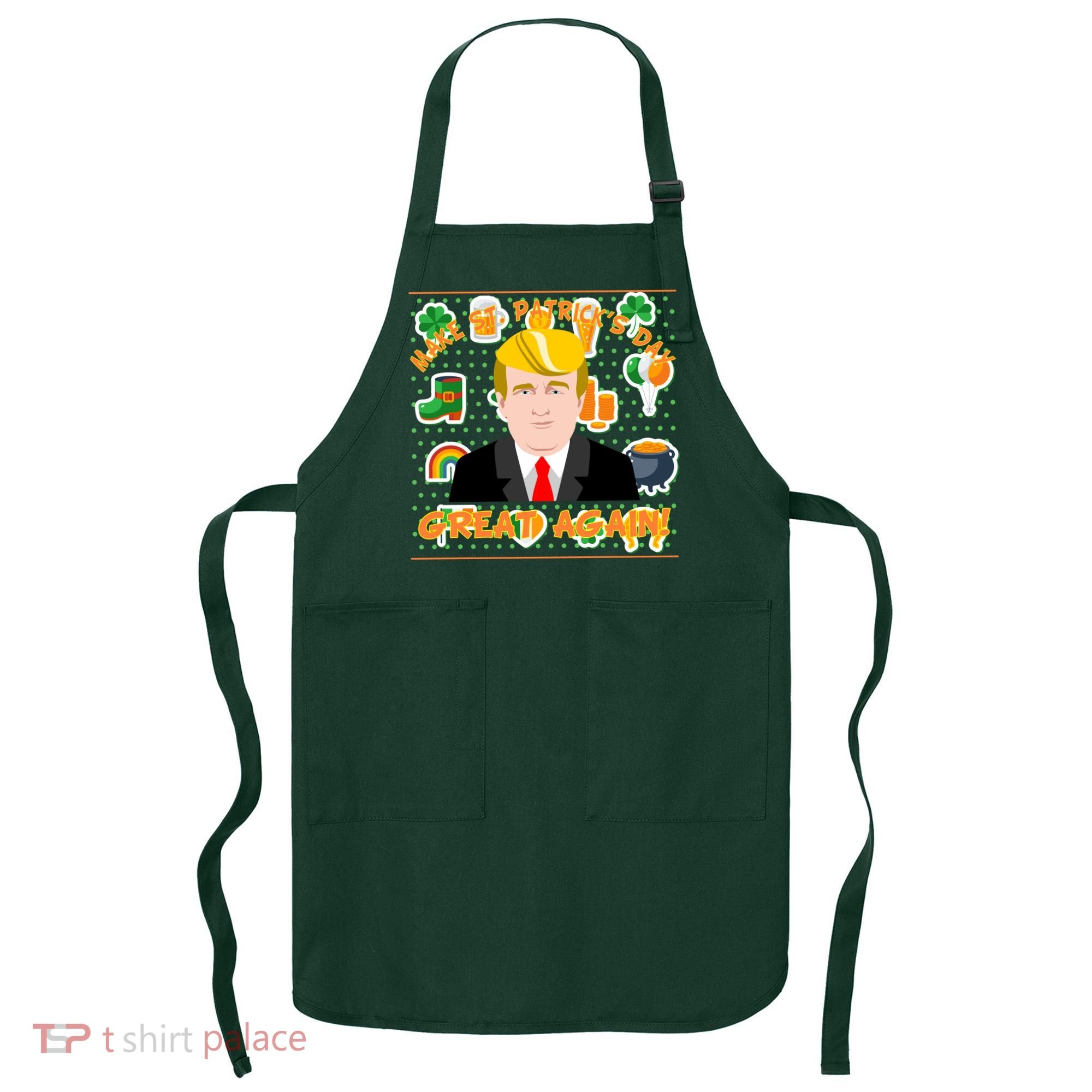 Make St. Patrick's Day Great Again President Donald Trump Apron