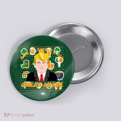 Make St. Patrick's Day Great Again President Donald Trump Button