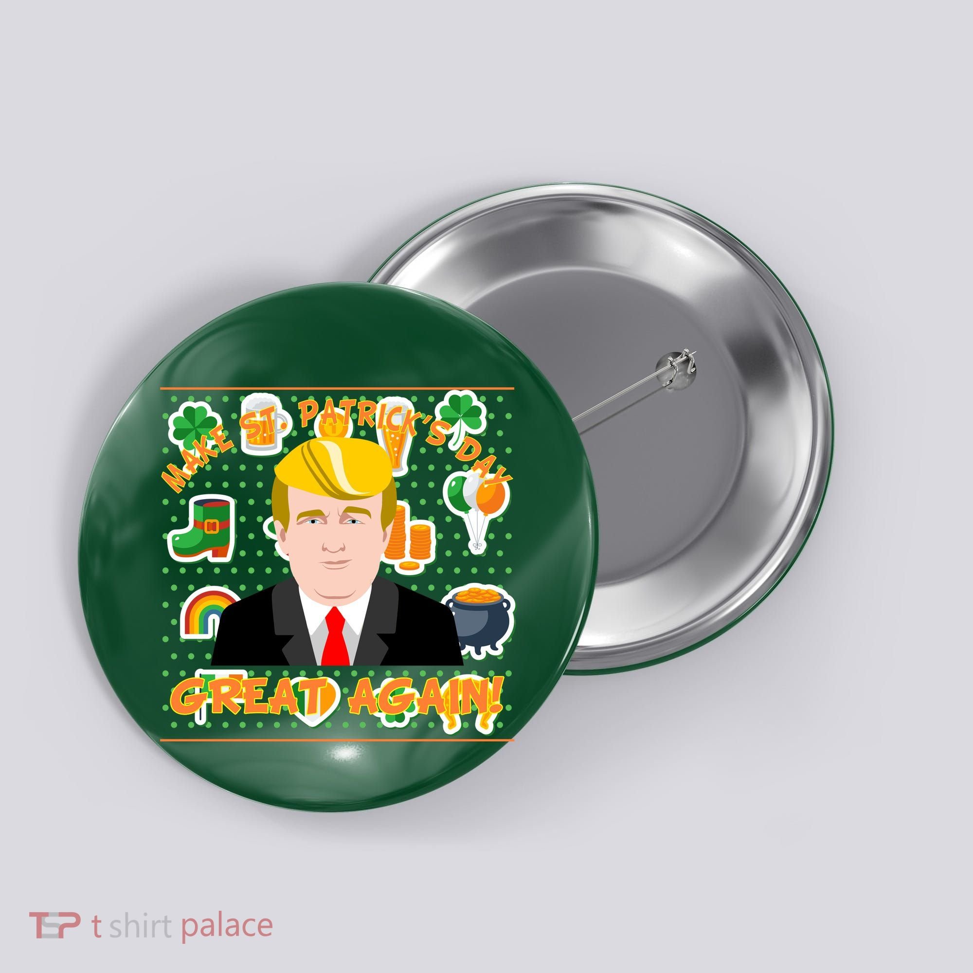 Make St. Patrick's Day Great Again President Donald Trump Button