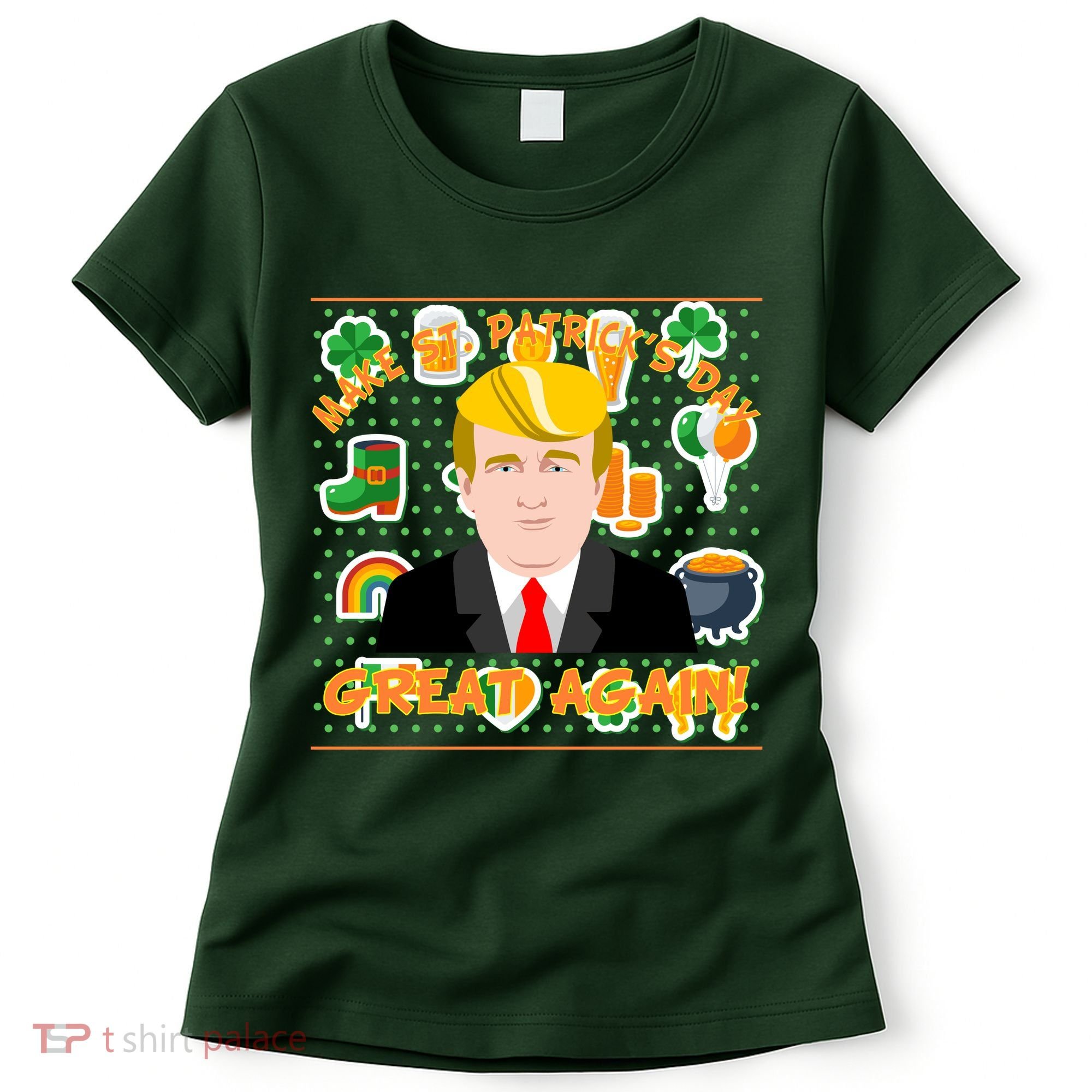 Make St. Patrick's Day Great Again President Donald Trump Women's T-Shirt