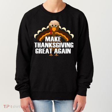 Make Thanksgiving Great Again Women's Sweatshirt