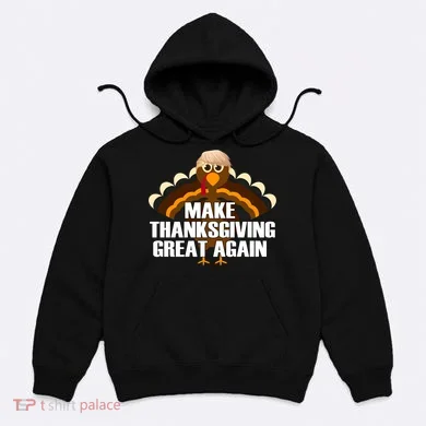 Make Thanksgiving Great Again Hoodie