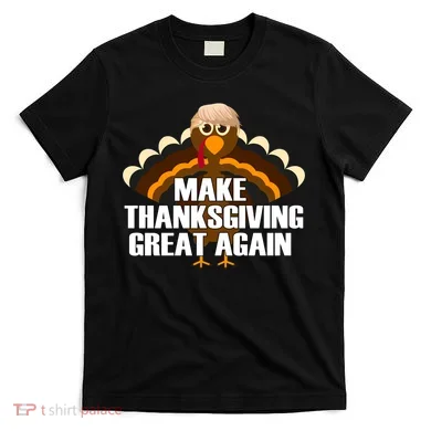 Make Thanksgiving Great Again T-Shirt