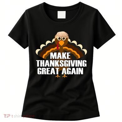 Make Thanksgiving Great Again Women's T-Shirt