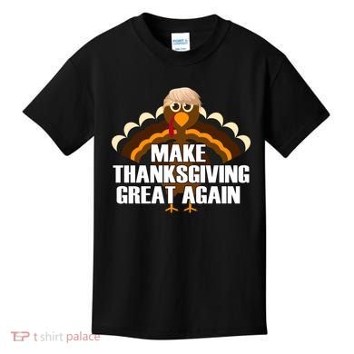 Make Thanksgiving Great Again Kids T-Shirt