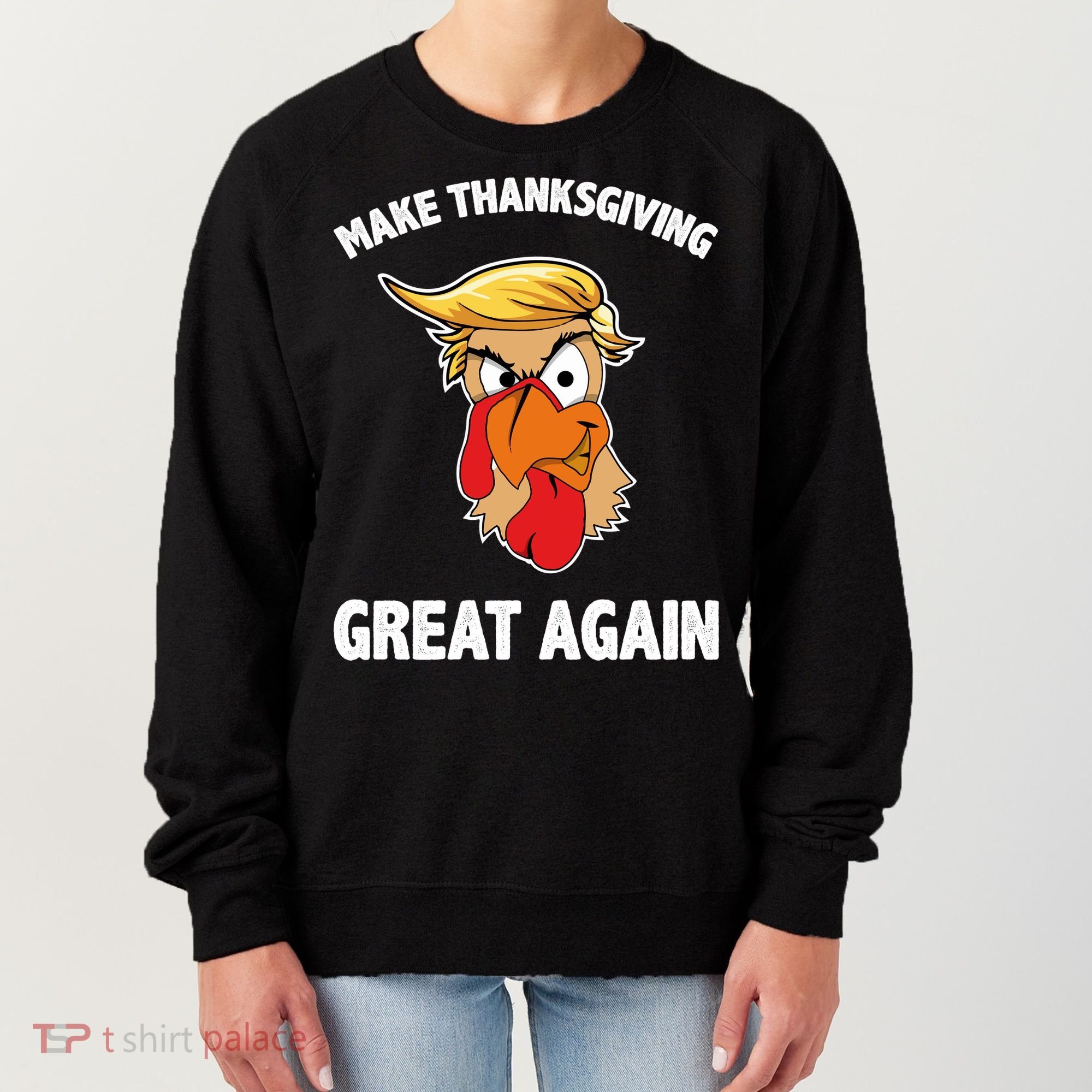 Make Thanksgiving Great Again Donald Trump Women's Sweatshirt