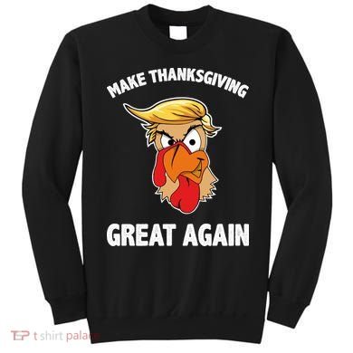 Make Thanksgiving Great Again Donald Trump Sweatshirt