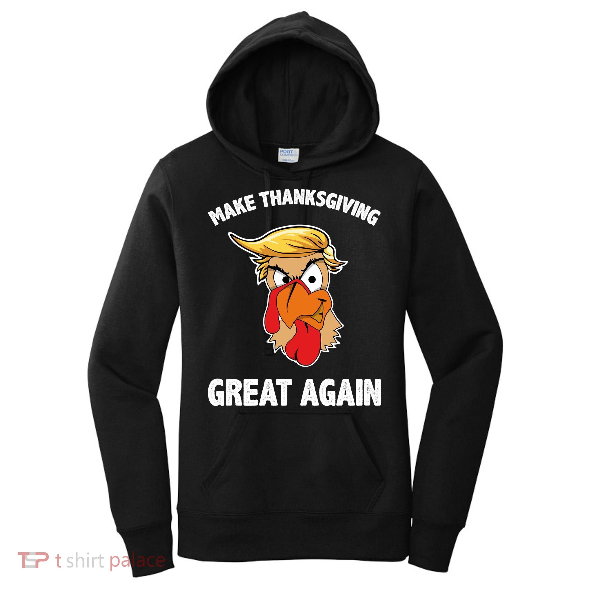 Make Thanksgiving Great Again Donald Trump Women's Hoodie