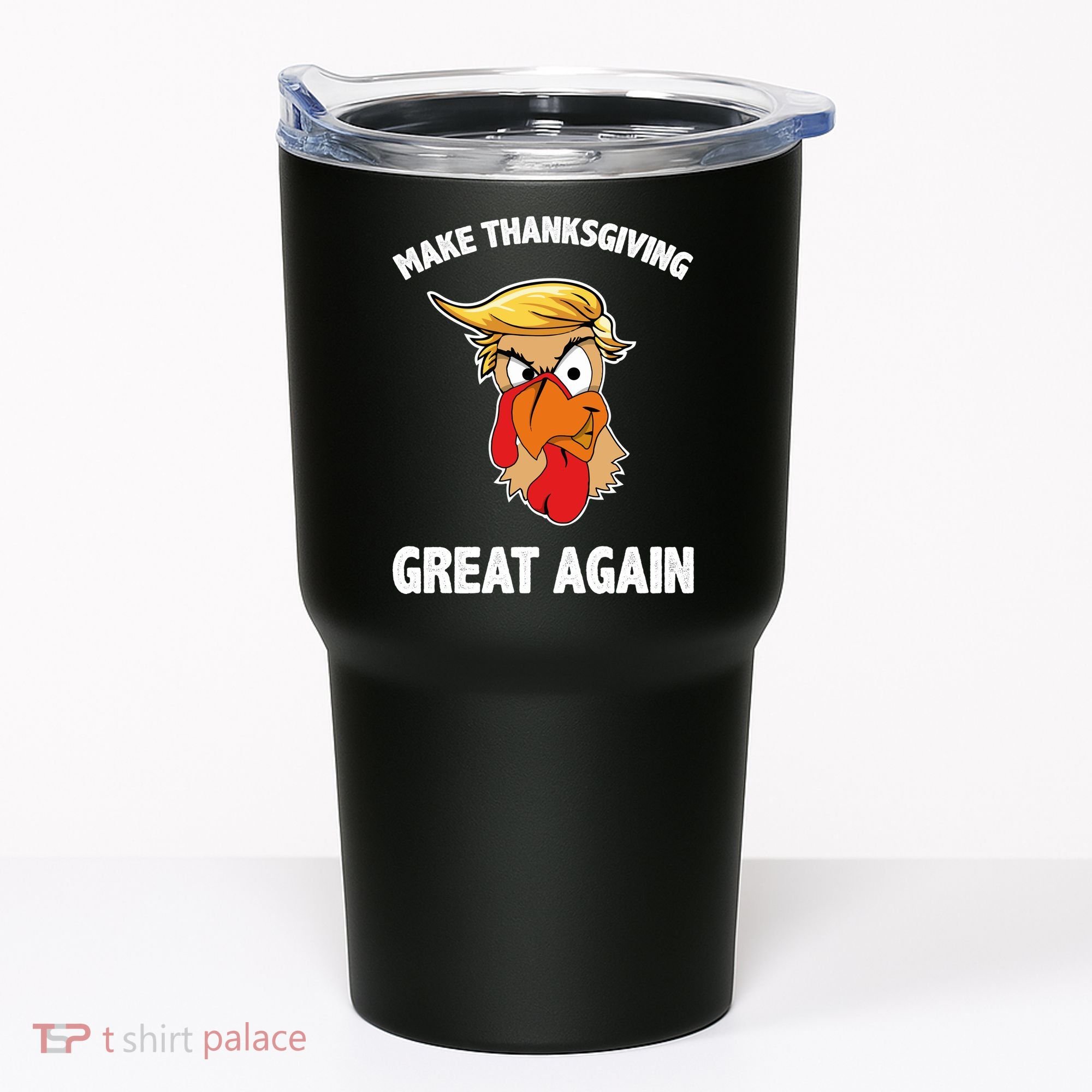 Make Thanksgiving Great Again Donald Trump Tumbler