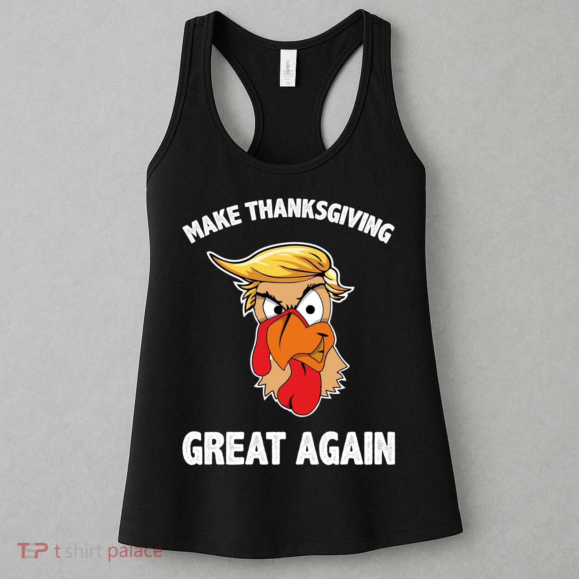 Make Thanksgiving Great Again Donald Trump Women's Tank Top