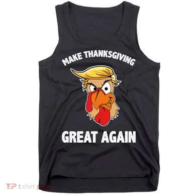 Make Thanksgiving Great Again Donald Trump Tank Top