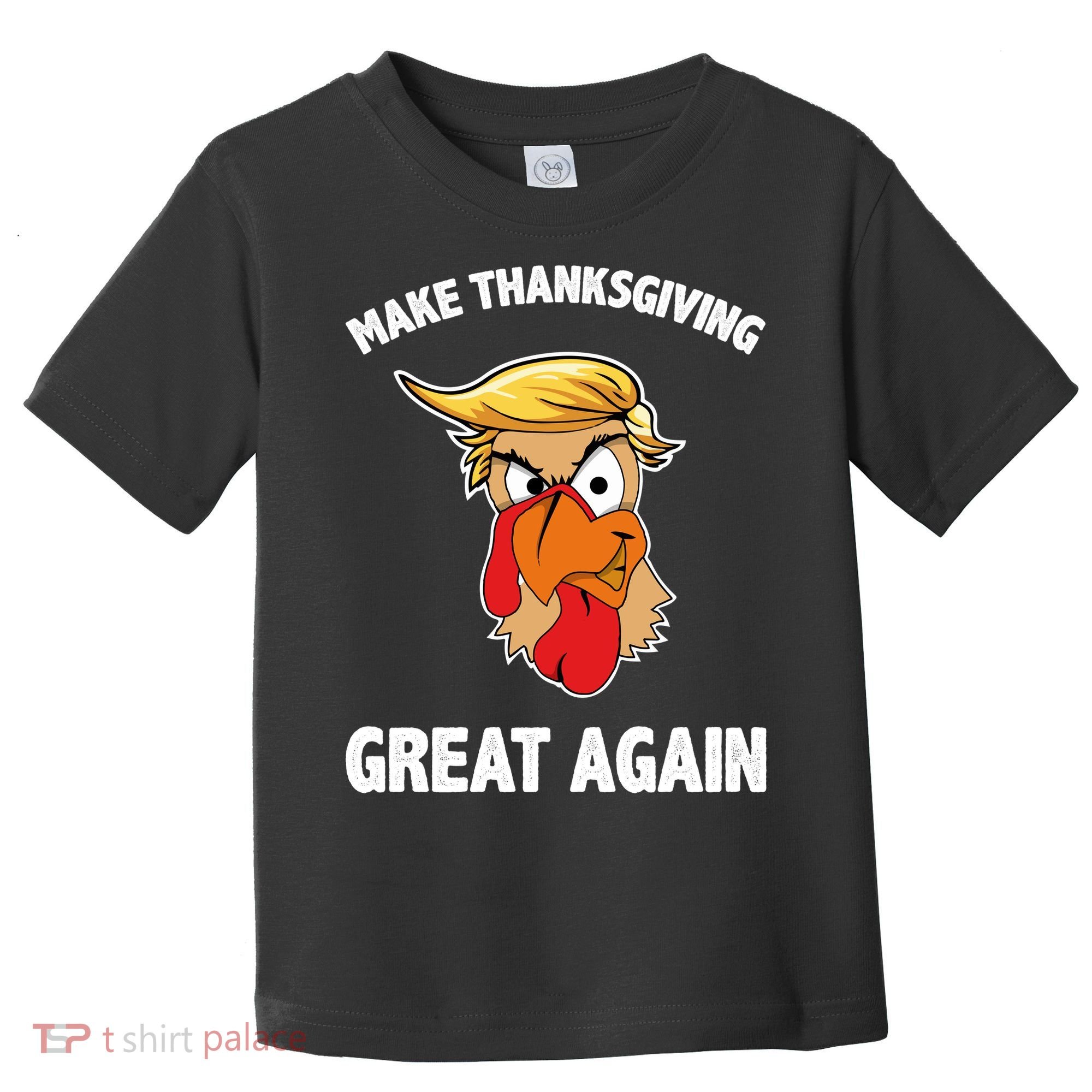 Make Thanksgiving Great Again Donald Trump Toddler T-Shirt