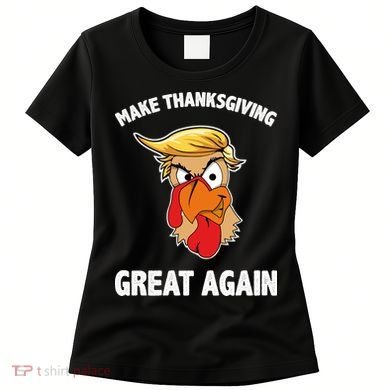 Make Thanksgiving Great Again Donald Trump Women's T-Shirt