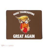 Make Thanksgiving Great Again Donald Trump Mousepad thumb 0